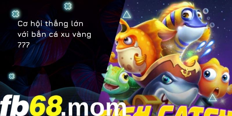 Bắn cá xu vàng 777 02