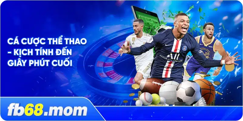 Cá Cược Thể Thao - Kịch Tính Đến Giây Phút Cuối